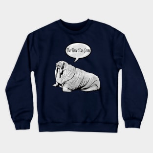 …the walrus said Crewneck Sweatshirt